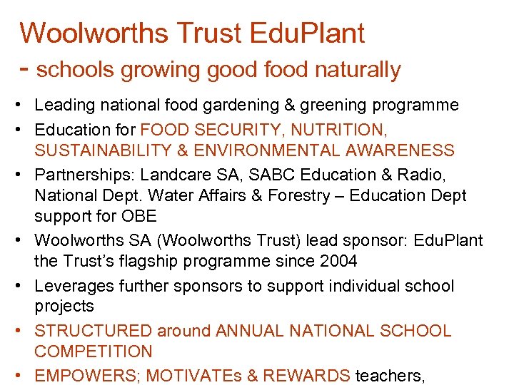 Woolworths Trust Edu. Plant - schools growing good food naturally • Leading national food