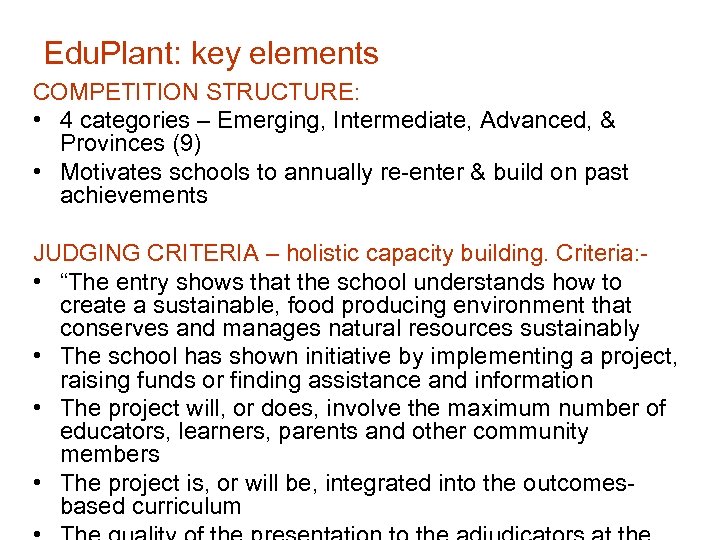 Edu. Plant: key elements COMPETITION STRUCTURE: • 4 categories – Emerging, Intermediate, Advanced, &