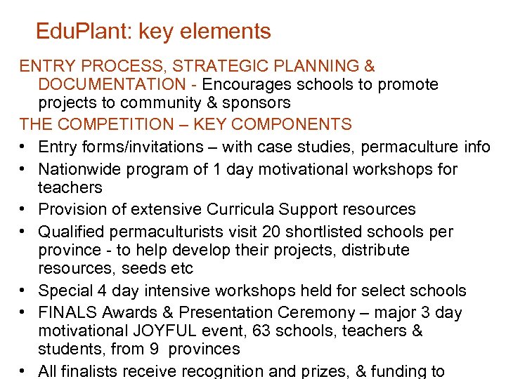 Edu. Plant: key elements ENTRY PROCESS, STRATEGIC PLANNING & DOCUMENTATION - Encourages schools to