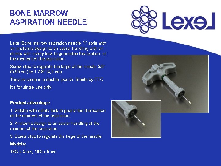 BONE MARROW ASPIRATION NEEDLE Lexel Bone marrow aspiration needle “I” style with an anatomic