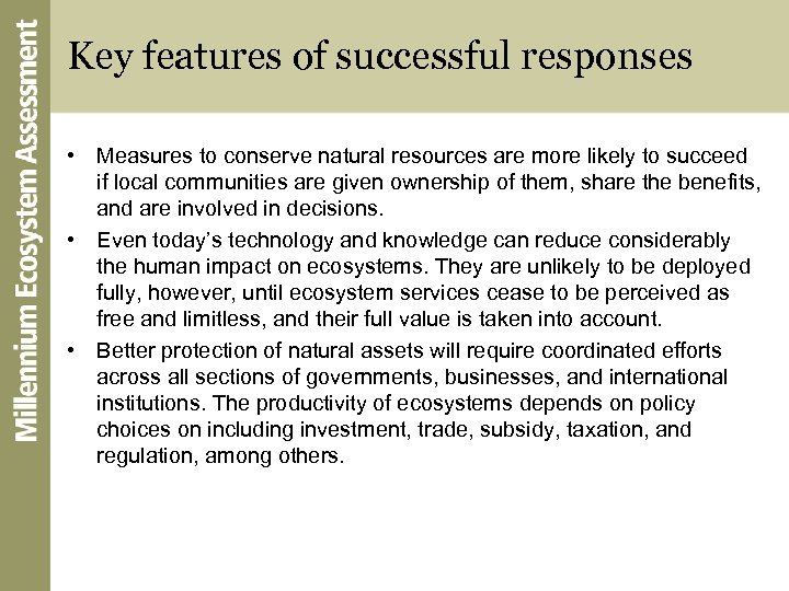 Key features of successful responses • Measures to conserve natural resources are more likely