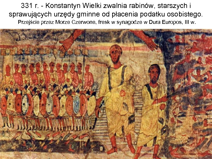 331 r. - Konstantyn Wielki zwalnia rabinów, starszych i sprawujących urzędy gminne od płacenia