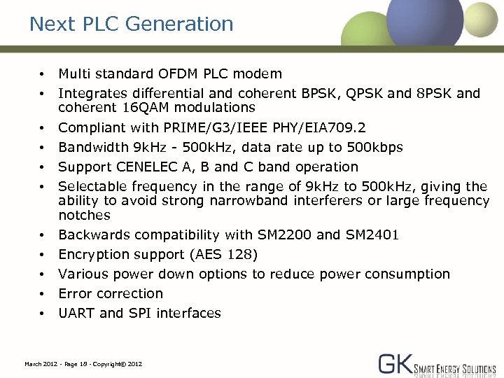 Next PLC Generation • • • Multi standard OFDM PLC modem Integrates differential and
