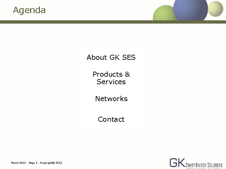 Agenda About GK SES Products & Services Networks Contact March 2012 - Page 2