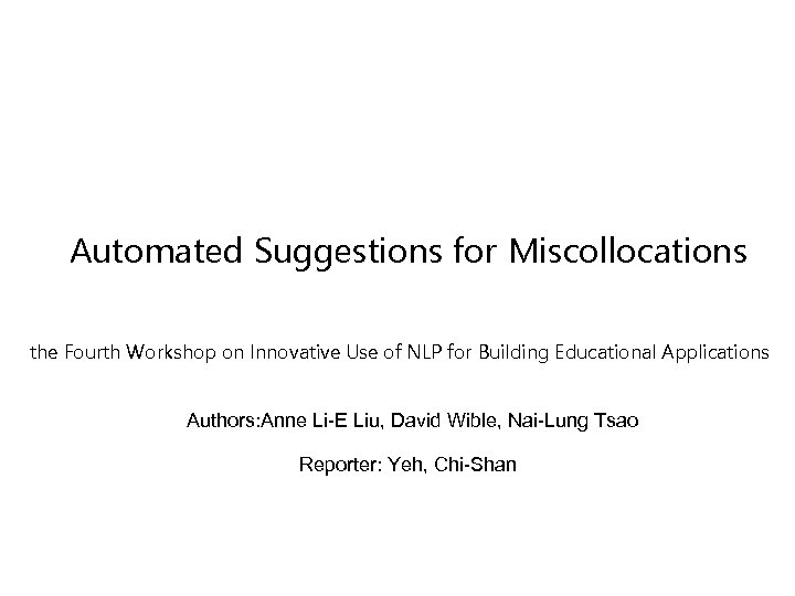 Automated Suggestions for Miscollocations the Fourth Workshop on Innovative Use of NLP for Building