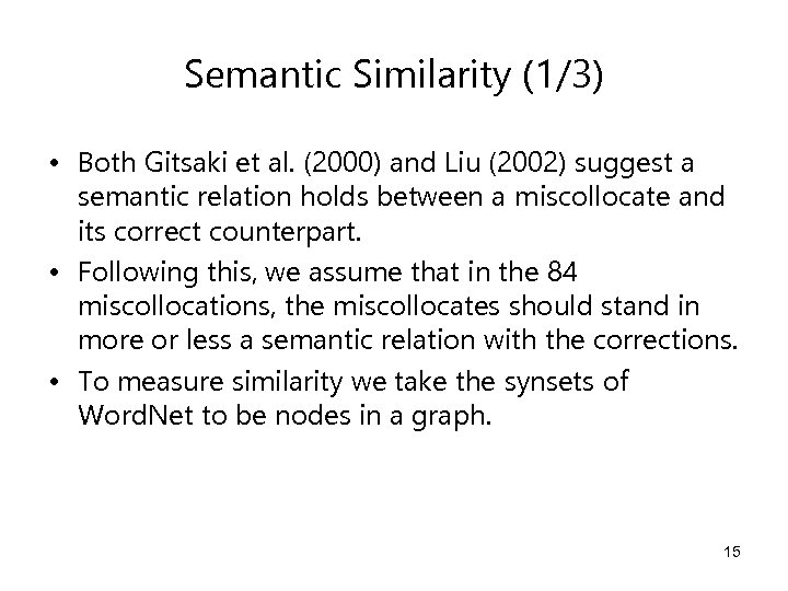 Semantic Similarity (1/3) • Both Gitsaki et al. (2000) and Liu (2002) suggest a