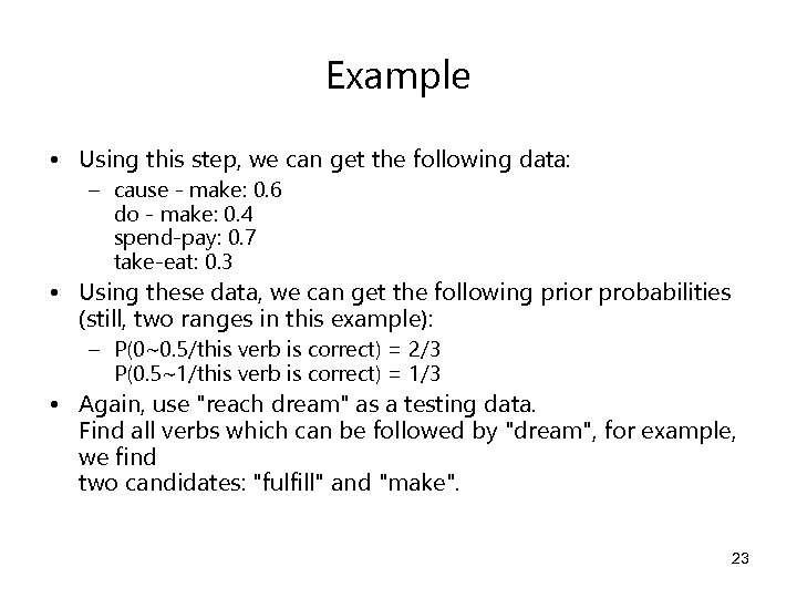 Example • Using this step, we can get the following data: – cause -
