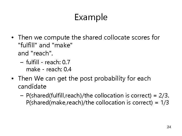 Example • Then we compute the shared collocate scores for 
