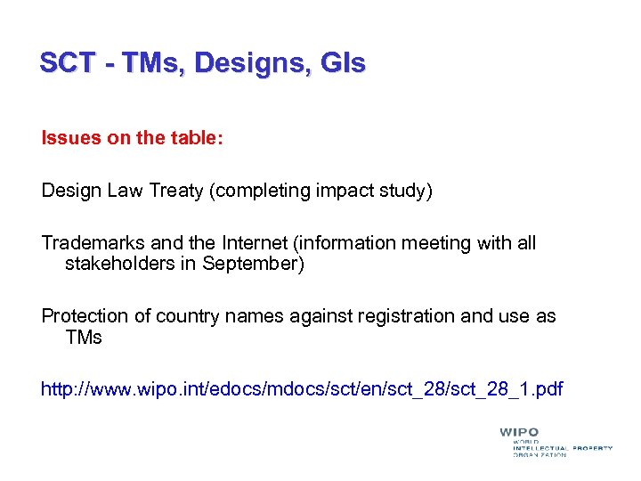 SCT - TMs, Designs, GIs Issues on the table: Design Law Treaty (completing impact