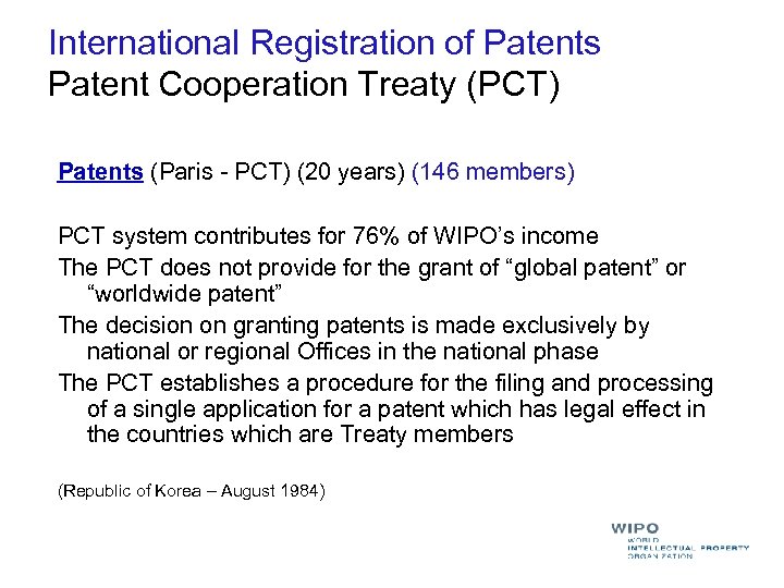 International Registration of Patents Patent Cooperation Treaty (PCT) Patents (Paris - PCT) (20 years)