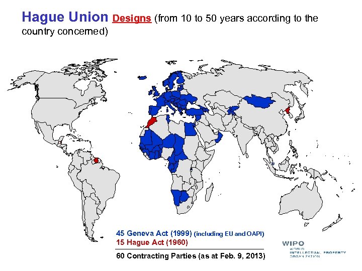 Hague Union Designs (from 10 to 50 years according to the country concerned) 45