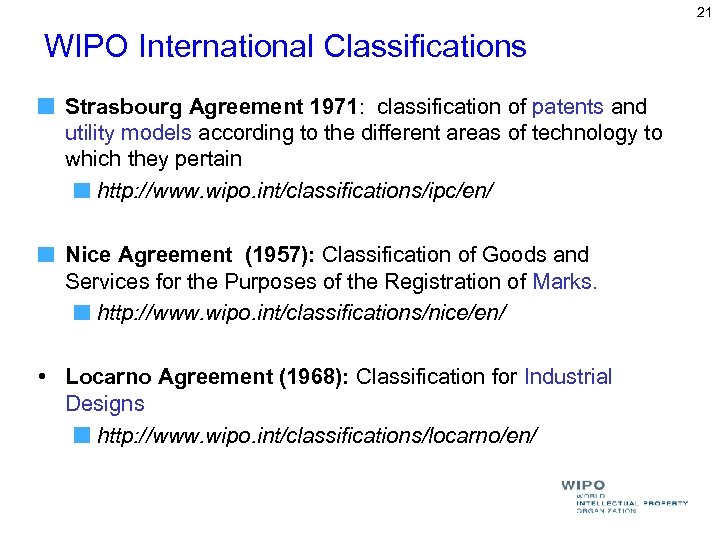 21 WIPO International Classifications Strasbourg Agreement 1971: classification of patents and utility models according