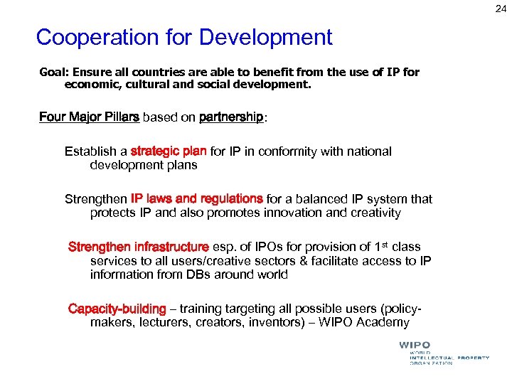 24 Cooperation for Development Goal: Ensure all countries are able to benefit from the