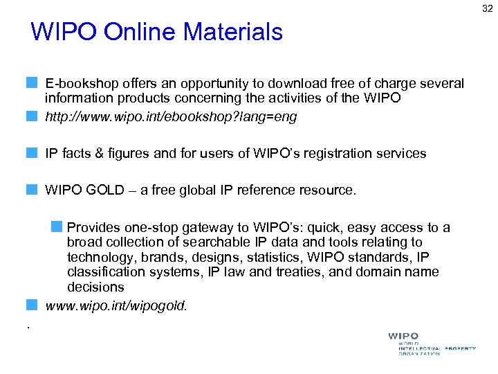 32 WIPO Online Materials E-bookshop offers an opportunity to download free of charge several