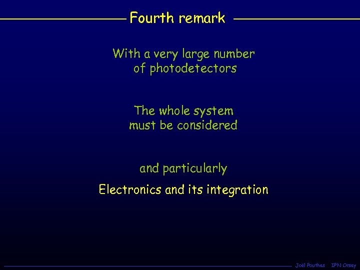 Fourth remark With a very large number of photodetectors The whole system must be