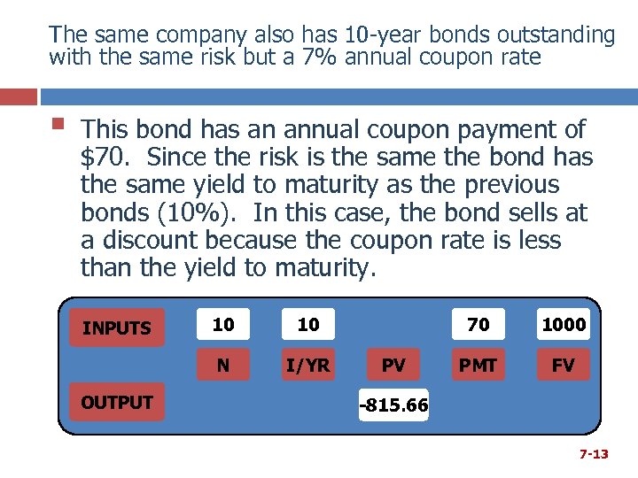 The same company also has 10 -year bonds outstanding with the same risk but