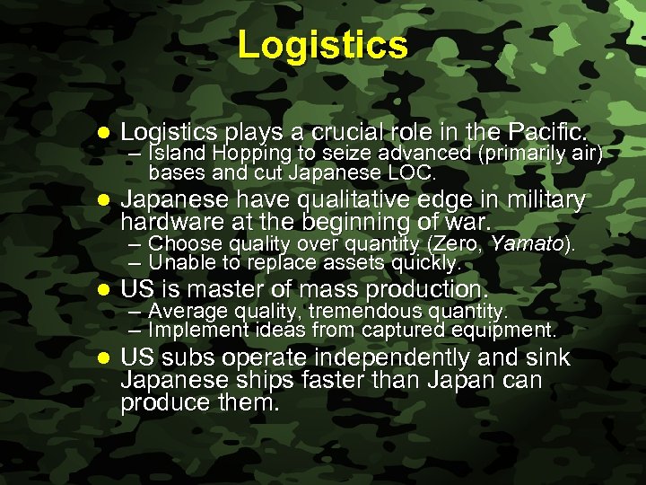 Slide 15 Logistics l Logistics plays a crucial role in the Pacific. l Japanese