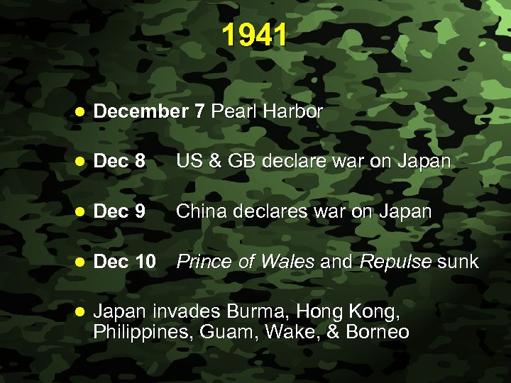 Slide 16 1941 l December 7 Pearl Harbor l Dec 8 US & GB