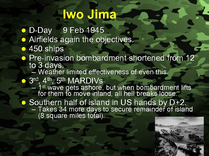Slide 34 Iwo Jima l l D-Day 9 Feb 1945 Airfields again the objectives.