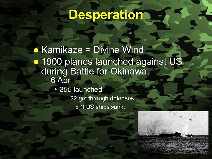 Slide 41 Desperation l Kamikaze = Divine Wind l 1900 planes launched against US
