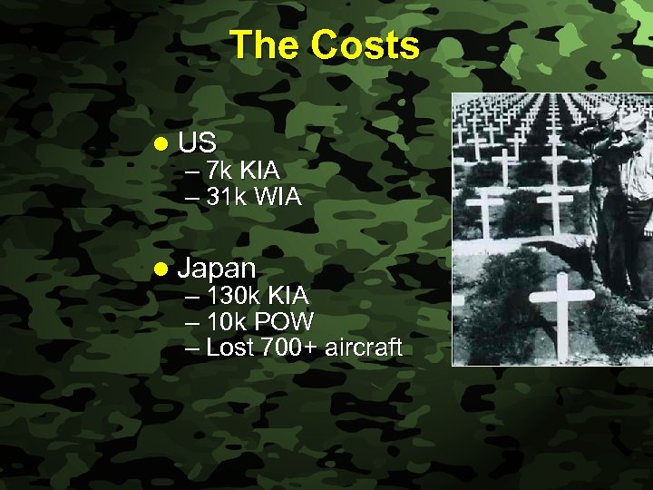 Slide 42 The Costs l US – 7 k KIA – 31 k WIA