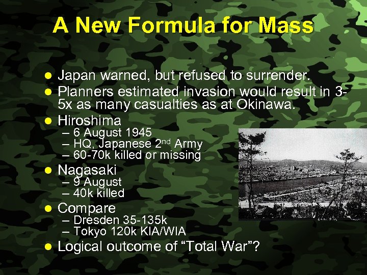 Slide 45 A New Formula for Mass Japan warned, but refused to surrender. Planners