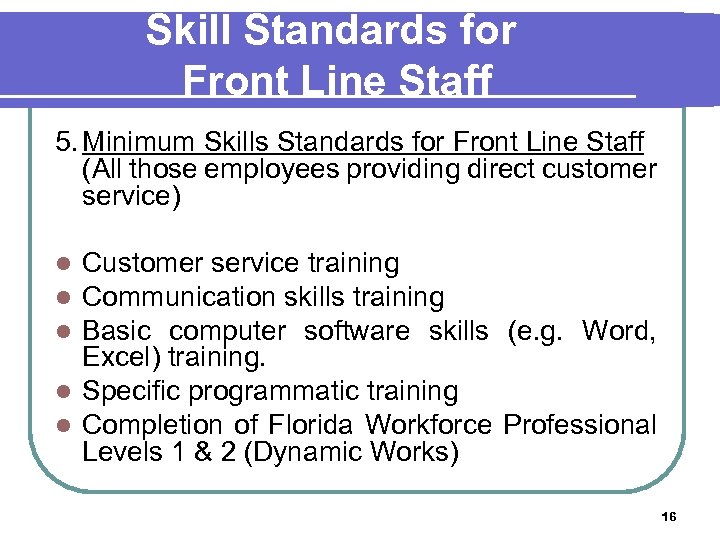 Skill Standards for Front Line Staff 5. Minimum Skills Standards for Front Line Staff