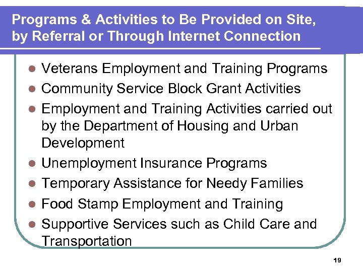 Programs & Activities to Be Provided on Site, by Referral or Through Internet Connection