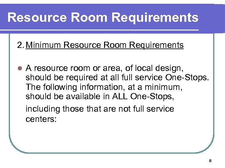 Resource Room Requirements 2. Minimum Resource Room Requirements l A resource room or area,