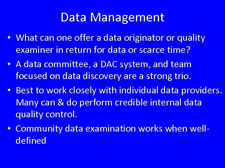 Data Management • What can one offer a data originator or quality examiner in