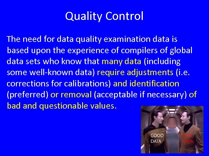 Quality Control The need for data quality examination data is based upon the experience