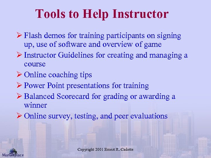 Tools to Help Instructor Ø Flash demos for training participants on signing up, use