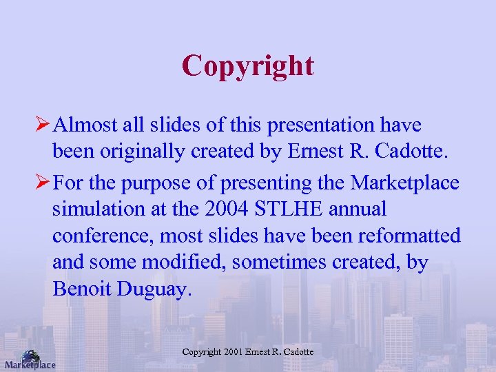 Copyright Ø Almost all slides of this presentation have been originally created by Ernest