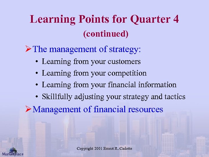 Learning Points for Quarter 4 (continued) Ø The management of strategy: • • Learning