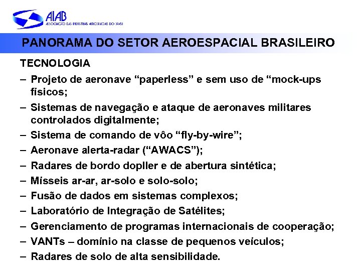 PANORAMA DO SETOR AEROESPACIAL BRASILEIRO TECNOLOGIA – Projeto de aeronave “paperless” e sem uso