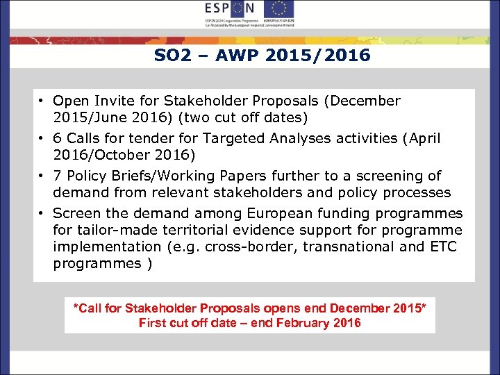 SO 2 – AWP 2015/2016 • Open Invite for Stakeholder Proposals (December 2015/June 2016)