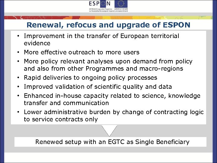Renewal, refocus and upgrade of ESPON • Improvement in the transfer of European territorial