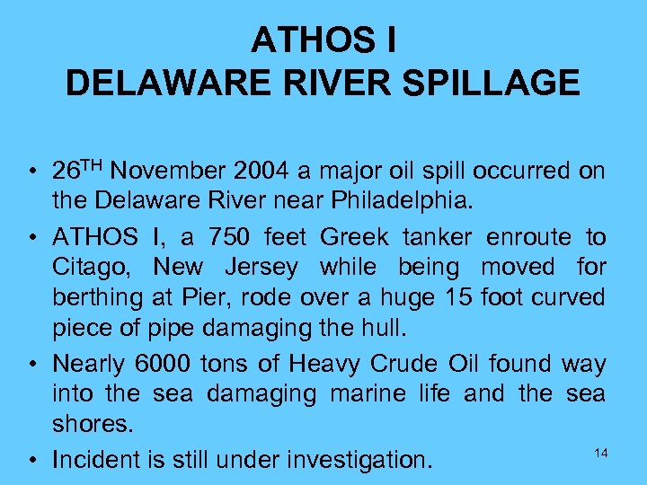 ATHOS I DELAWARE RIVER SPILLAGE • 26 TH November 2004 a major oil spill