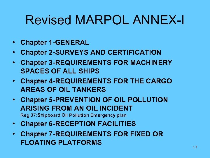 Revised MARPOL ANNEX-I • Chapter 1 -GENERAL • Chapter 2 -SURVEYS AND CERTIFICATION •