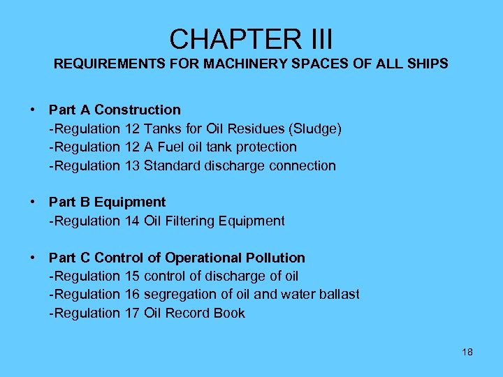 CHAPTER III REQUIREMENTS FOR MACHINERY SPACES OF ALL SHIPS • Part A Construction -Regulation