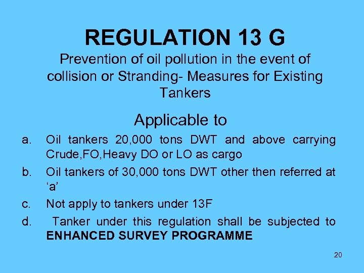 REGULATION 13 G Prevention of oil pollution in the event of collision or Stranding-