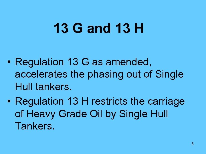 13 G and 13 H • Regulation 13 G as amended, accelerates the phasing