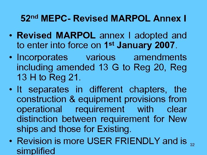 52 nd MEPC- Revised MARPOL Annex I • Revised MARPOL annex I adopted and