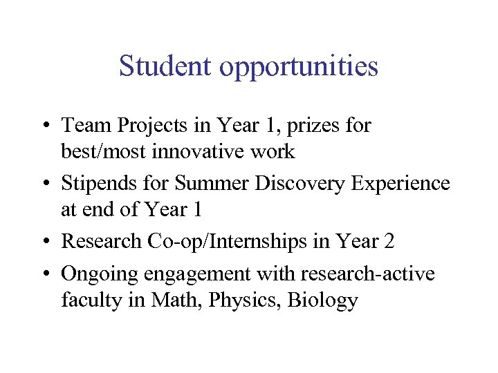 Student opportunities • Team Projects in Year 1, prizes for best/most innovative work •