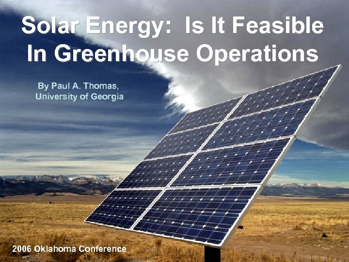 Solar Energy: Is It Feasible In Greenhouse Operations By Paul A. Thomas, University of