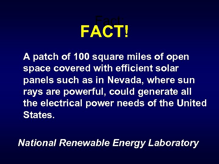 Fact: FACT! A patch of 100 square miles of open space covered with efficient