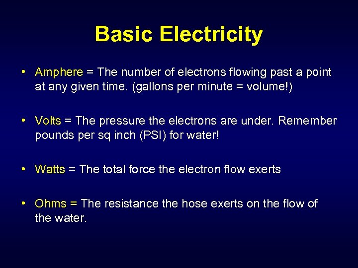 Basic Electricity • Amphere = The number of electrons flowing past a point at