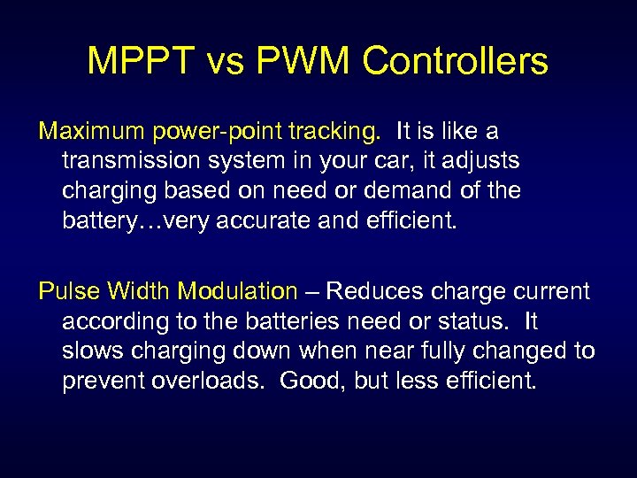MPPT vs PWM Controllers Maximum power-point tracking. It is like a transmission system in