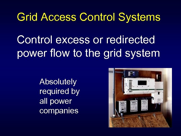 Grid Access Control Systems Control excess or redirected power flow to the grid system