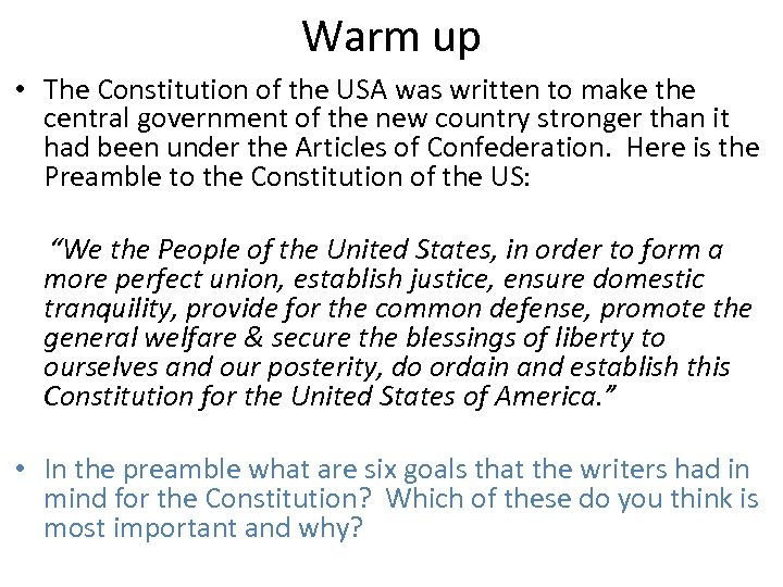 Warm up • The Constitution of the USA was written to make the central